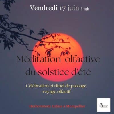 Méditation olfactive Montpellier Infuse le 17 juin