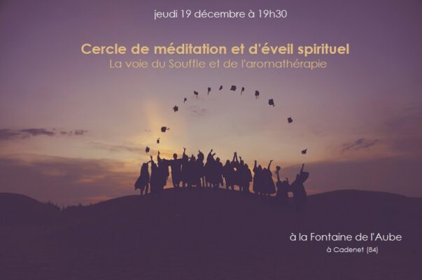 Cercle de méditation et d'éveil spirituel pour le Solstice d'hiver, décembre 2024 à la Fontaine de l'Aube.